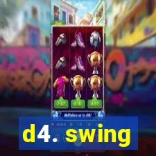 d4. swing