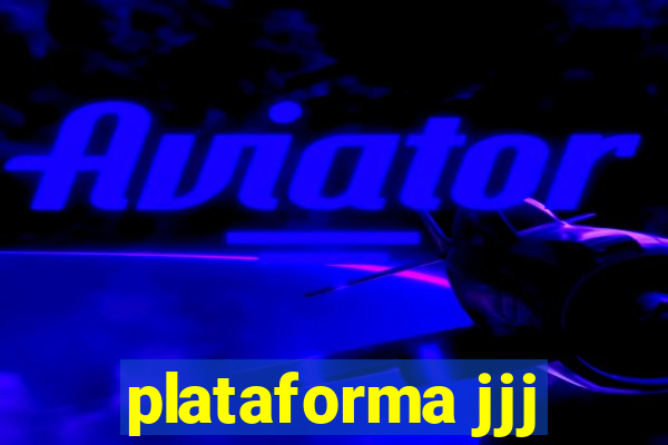 plataforma jjj