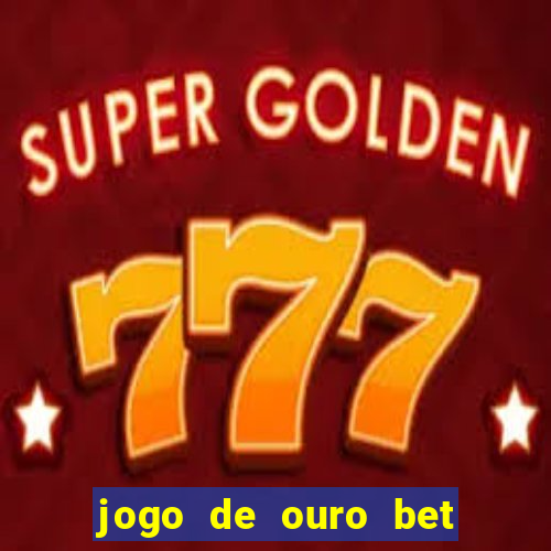 jogo de ouro bet código promocional