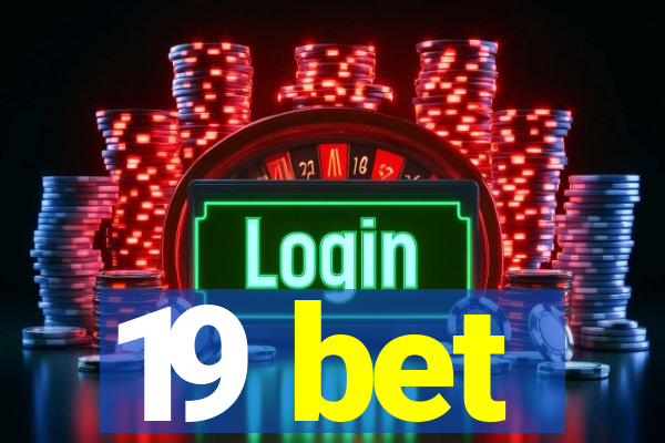 19 bet