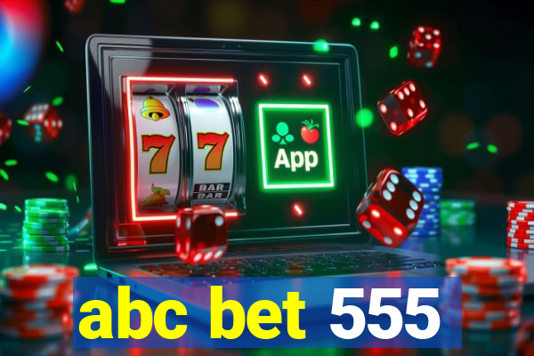 abc bet 555