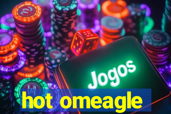 hot omeagle