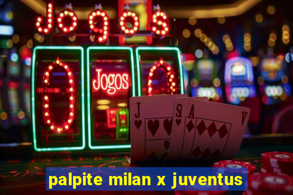 palpite milan x juventus