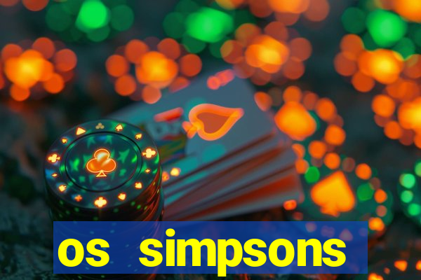 os simpsons assistir online dublado