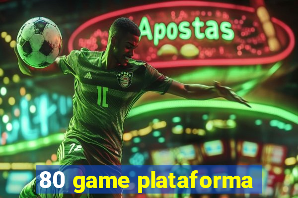 80 game plataforma