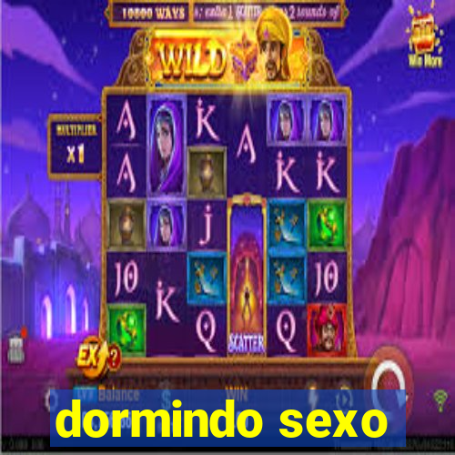 dormindo sexo