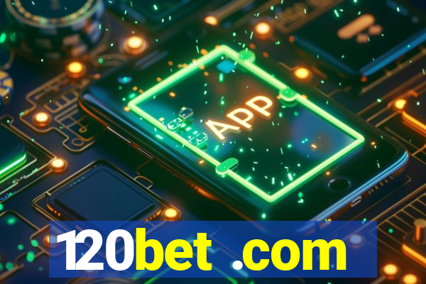 120bet .com