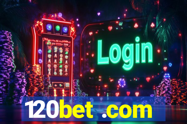 120bet .com