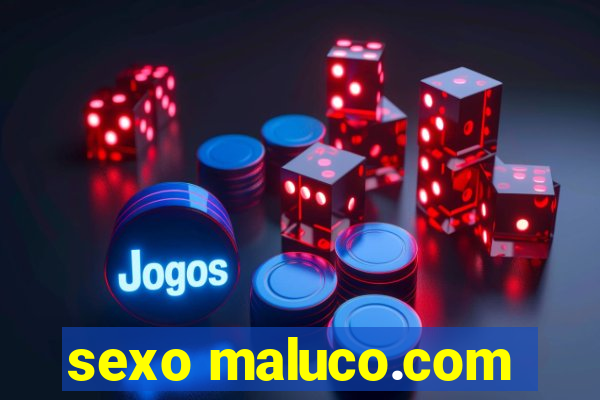 sexo maluco.com