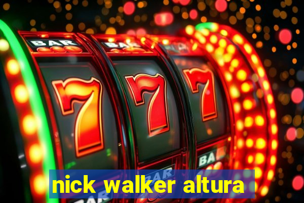 nick walker altura