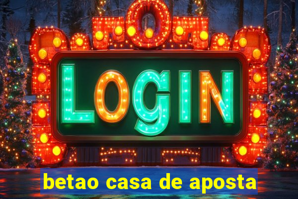 betao casa de aposta