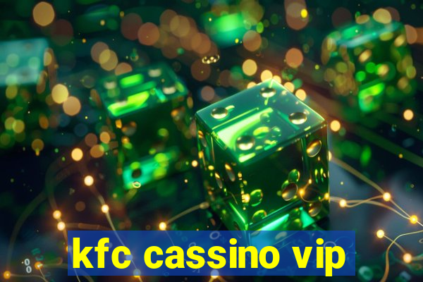 kfc cassino vip