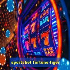 sportsbet fortune tiger