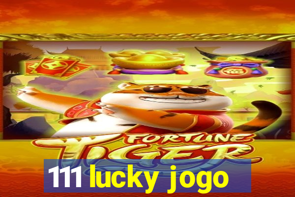 111 lucky jogo