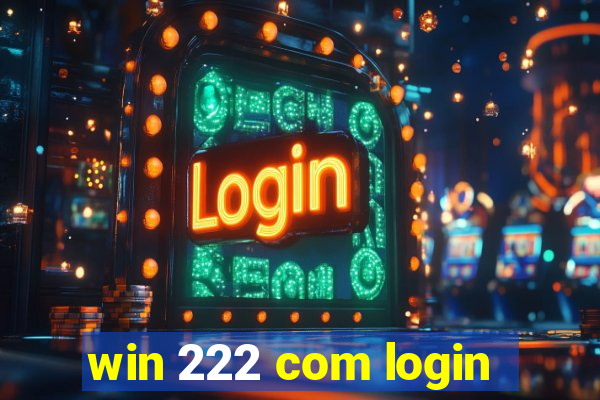 win 222 com login