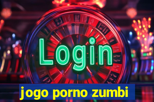 jogo porno zumbi