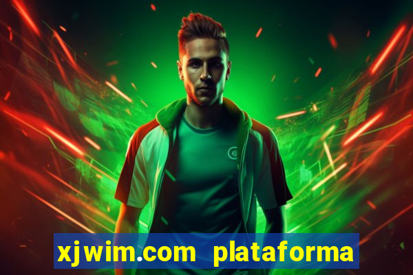 xjwim.com plataforma de jogos