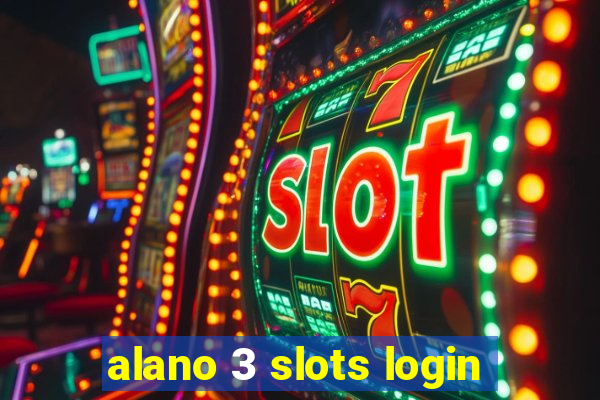 alano 3 slots login