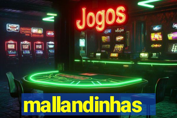 mallandinhas