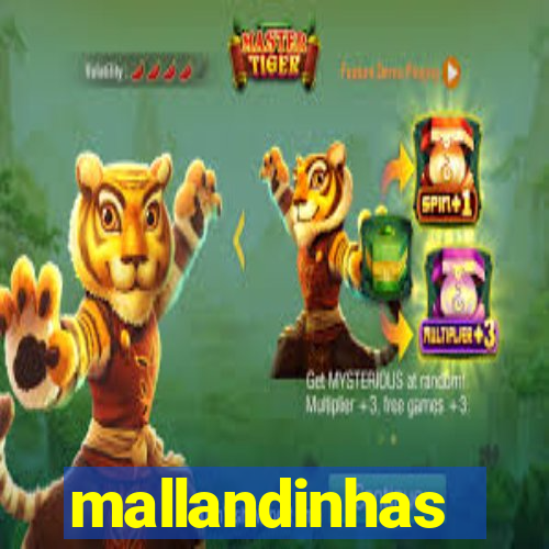 mallandinhas