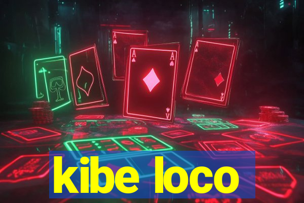 kibe loco