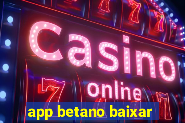 app betano baixar