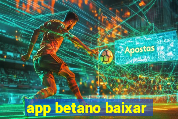 app betano baixar