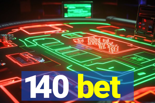 140 bet