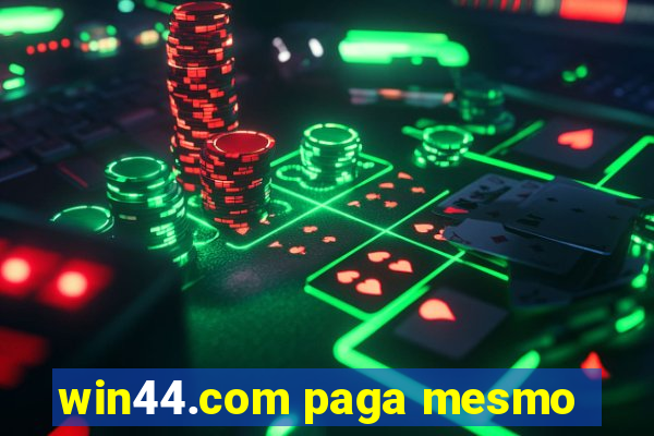 win44.com paga mesmo