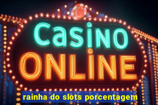 rainha do slots porcentagem