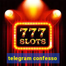 telegram confesso