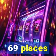 69 places