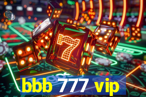 bbb 777 vip