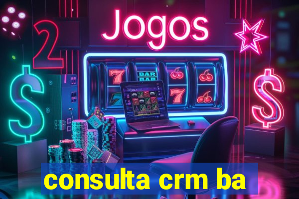 consulta crm ba