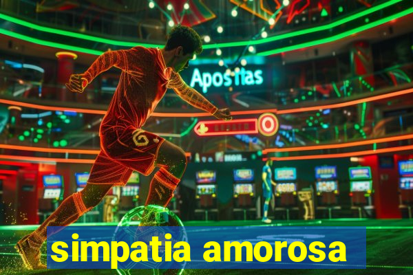 simpatia amorosa