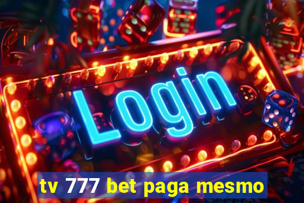 tv 777 bet paga mesmo