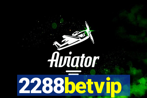 2288betvip