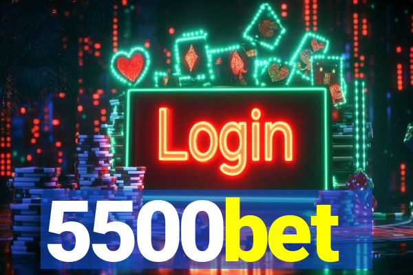 5500bet