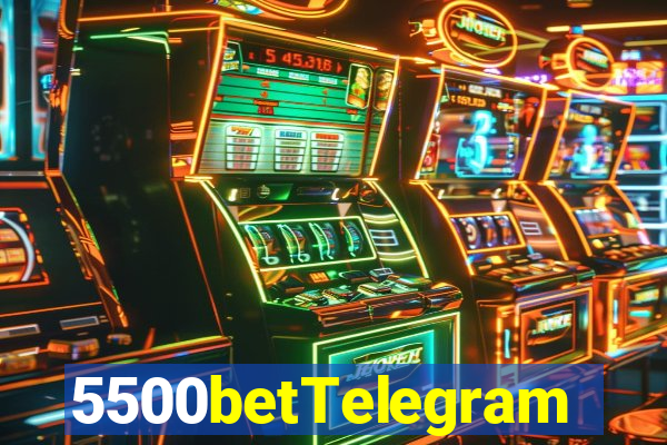 5500betTelegram