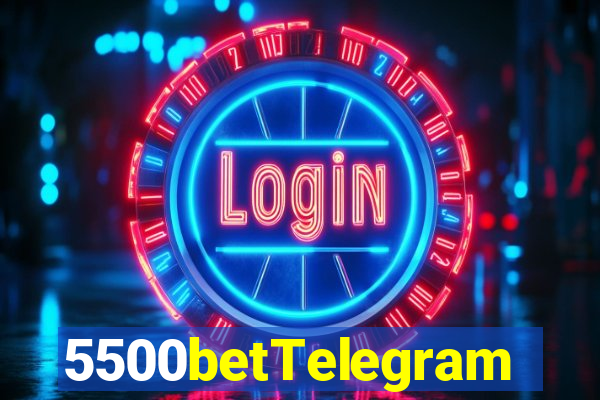 5500betTelegram