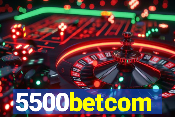 5500betcom