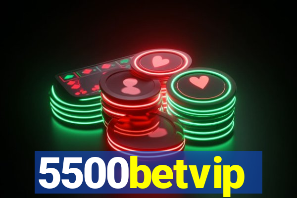 5500betvip