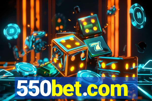 550bet.com