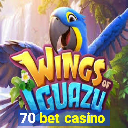 70 bet casino