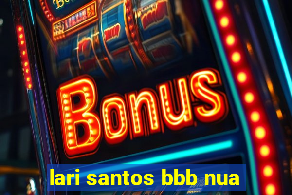 lari santos bbb nua