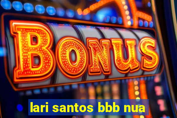 lari santos bbb nua