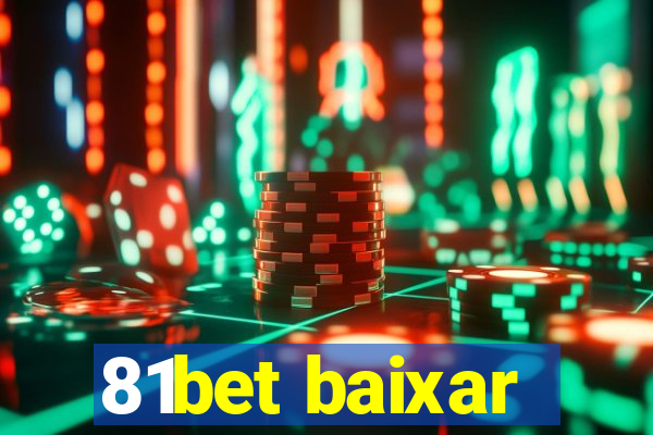 81bet baixar