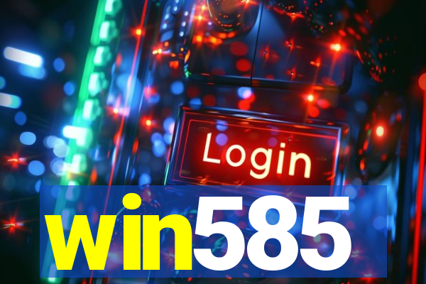 win585