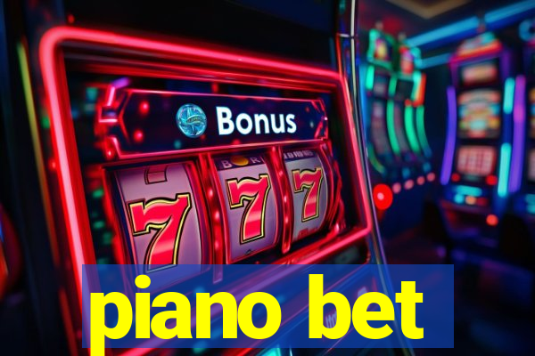 piano bet