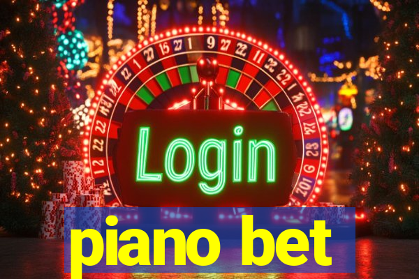 piano bet